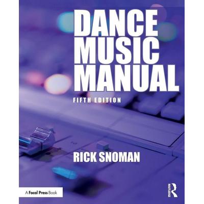 Dance Music Manual, Taschenbuch von Rick Snoman, Taylor and Francis, 978-1-03-264678-7