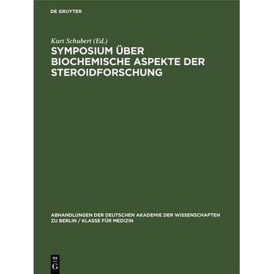 Symposium über biochemische Aspekte der Steroidforschung, Gebundene Ausgabe von , De Gruyter, 978-3-11-253371-0