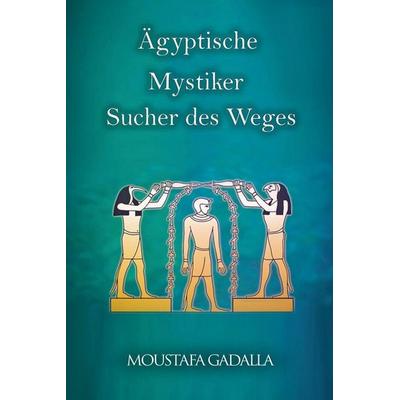 Ägyptische Mystiker, Taschenbuch von Moustafa Gadalla, Shanique J. Thompson