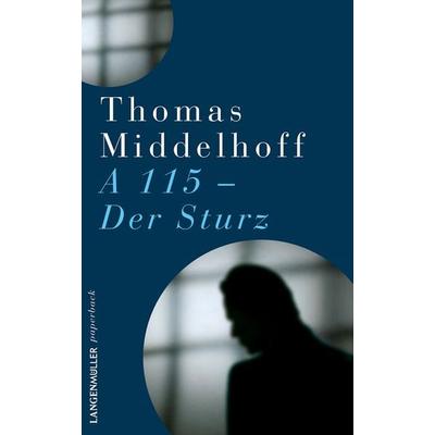 A115 - Der Sturz, Taschenbuch von Thomas Middelhoff, Langen-Müller, 978-3-7844-3562-6
