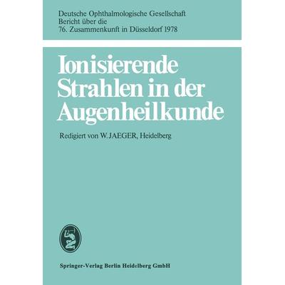 Ionisierende Strahlen in der Augenheilkunde, Taschenbuch von , Bergmann, J F, 978-3-8070-0308-5