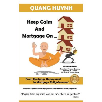 Keep Calm and Mortgage On, Taschenbuch von Quang Huynh, Blurb, 978-0-9945187-0-5