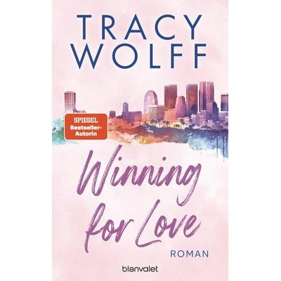 Winning for Love, Taschenbuch von Tracy Wolff, Blanvalet, 978-3-7341-1432-8