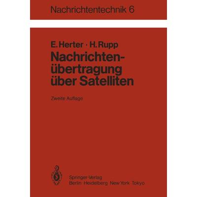 Nachrichtenübertragung über Satelliten, Taschenbuch von E. Herter,H. Rupp, Springer Berlin, 978-3-540-12074-2