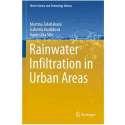 Rainwater Infiltration in Urban Areas, Fachbücher von Martina Zelenáková, Gabriela Hudáková, Agnieszka Stec