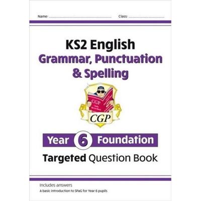 KS2 English Year 6 Foundation Grammar, Punctuation & Spelling Targeted Question Book with Answers, Taschenbuch von Cgp Books, CGP Books,