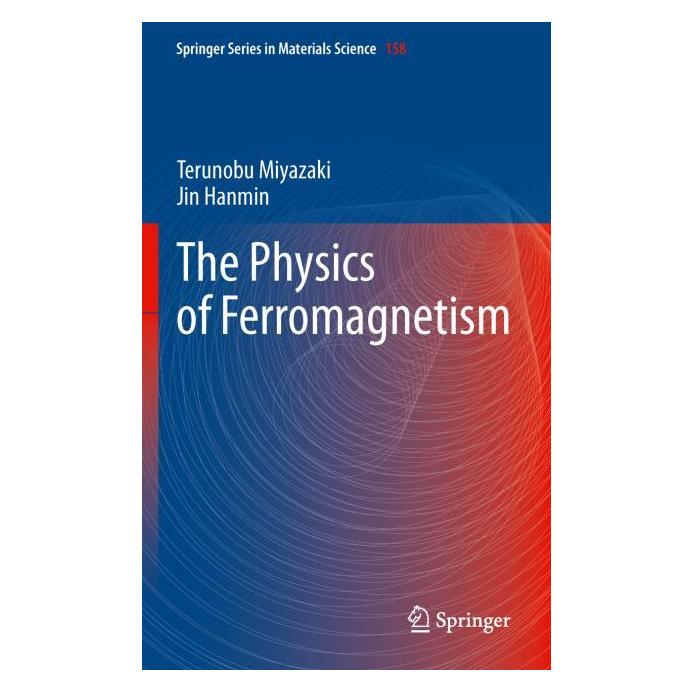 Springer The Physics of Ferromagnetism (Englisch, Hardcover, Hanmin Jin, Terunobu Miyazaki) (9783642255823)