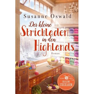 Der kleine Strickladen in den Highlands, Taschenbuch von Susanne Oswald, HarperCollins Taschenbuch