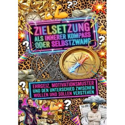 Zielsetzung Als Innerer Kompass Oder Selbstzwang, Taschenbuch von Luisa Weiss, Epubli, 978-3-565-20246-1