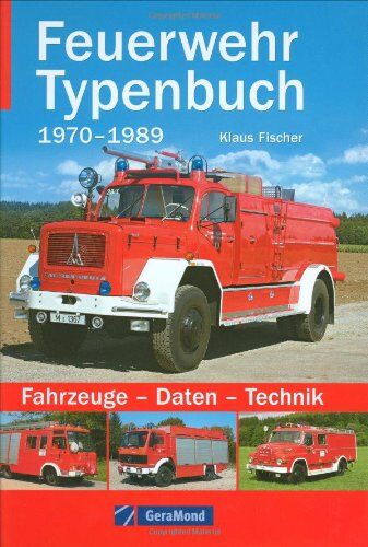 Klaus Fischer - Feuerwehr Typenbuch 1970-1989: Fahrzeuge – Daten – Technik - Preis vom 10.10.2026 11:48:34 h