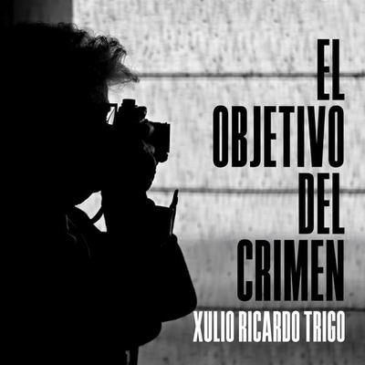 El objetivo del crimen - Xulio Ricardo Trigo, Audio, 9789180297059