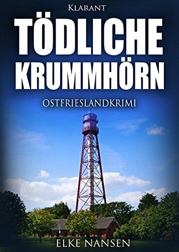 Elke Nansen - Tödliche Krummhörn. Ostfrieslandkrimi - Preis vom 13.10.2026 11:25:28 h