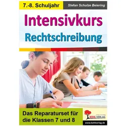 Intensivkurs Rechtschreibung / 7.-8. Schuljahr, Schulbücher von Stefan Schulze-Beiering