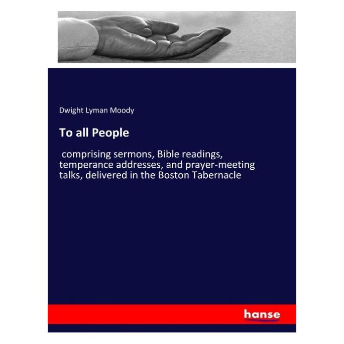 Hansebooks To all People (Englisch, Softcover, Dwight L. Moody, Dwight Lyman Moody) (57142584)