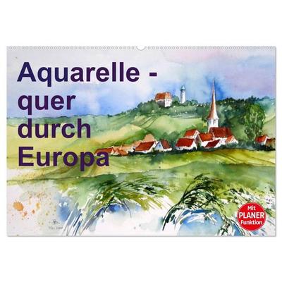 Aquarelle - quer durch Europa (Wandkalender 2027 DIN A2 quer), CALVENDO Monatskalender