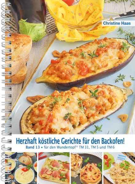 Christine Haas - Herzhaft köstliche Gerichte für den Backofen: Band 13 für den Wundertopf TM 31, TM 5 und TM 6 - Preis vom 01.10.2026 17:08:56 h