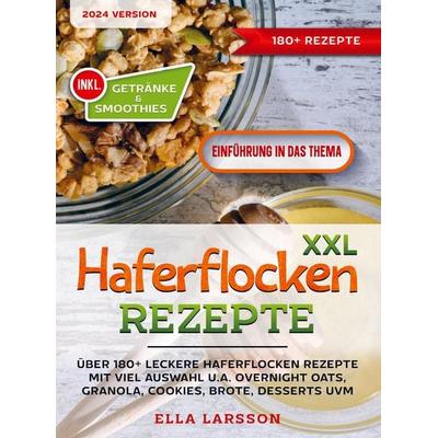 XXL Haferflocken Rezepte, Taschenbuch von Ella Larsson, Bookmundo, 978-94-037-4135-2