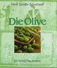 Horst Schäfer-Schuchardt - Die Olive. Kulturgeschichte einer Frucht - Preis vom 11.10.2026 15:43:13 h