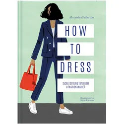 How to Dress, Ratgeber von Alexandra Fullerton