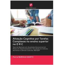 Ativação Cognitiva por Tarefas Complexas no ensino superior no D R C, Ratgeber von Pierre MURHULA KAHETO