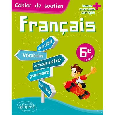 Le français en 6e - Cahier de soutien (orthographe, grammaire, vocabulaire, rédaction, lecture, exercices corrigés), Taschenbuch von Endrès, Ellipses,