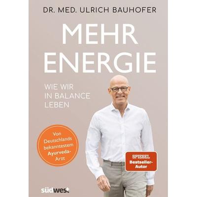 Mehr Energie, Gebundene Ausgabe von Ulrich Bauhofer, Südwest Verlag, 978-3-517-09977-4