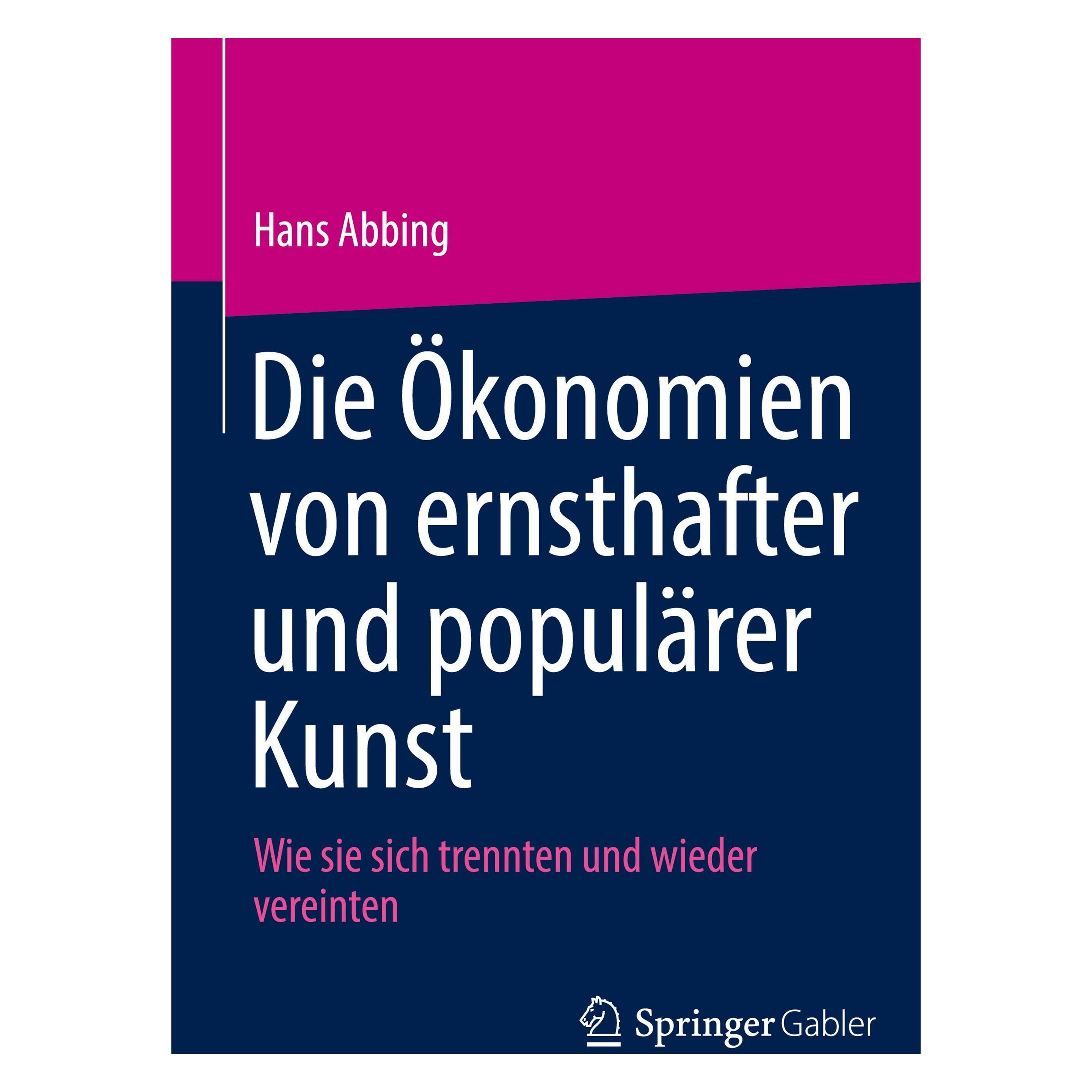 Springer Die Ökonomien von ernsthafter und populärer Kunst (Deutsch, Hardcover, Hans Abbing) (9783031629600)
