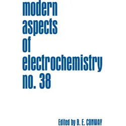 Modern Aspects of Electrochemistry, Number 38, Fachbücher