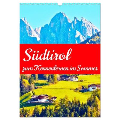 Südtirol zum Kennenlernen im Sommer (Wandkalender 2026 DIN A3 hoch), CALVENDO Monatskalender