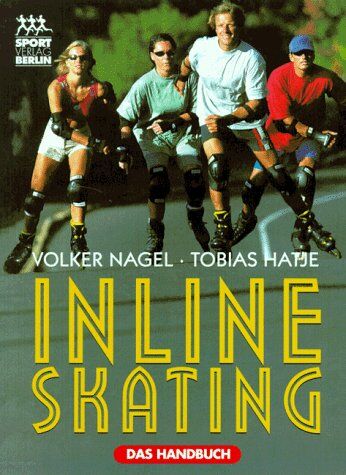 Volker Nagel - Inline- Skating. Das Handbuch - Preis vom 09.10.2026 07:28:09 h