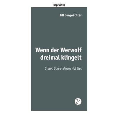 Wenn der Werwolf dreimal klingelt, Taschenbuch von Till Burgwächter, Reiffer, A, 978-3-910335-11-0