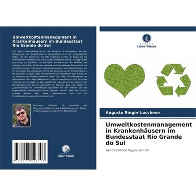 Umweltkostenmanagement in Krankenhäusern im Bundesstaat Rio Grande do Sul, Taschenbuch von Augusto Rieger Lucchese, Verlag Unser Wissen,