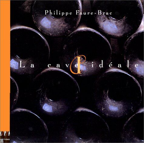 Philippe Faure-Brac - La cave idéale - Preis vom 17.10.2026 19:25:27 h
