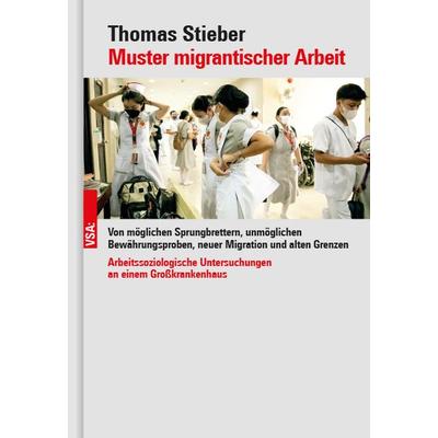 Muster migrantischer Arbeit, Taschenbuch von Thomas Stieber, Vsa, 978-3-96488-257-8