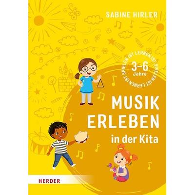 Musik erleben in der Kita, Taschenbuch von Sabine Hirler, Herder, 978-3-451-38895-8
