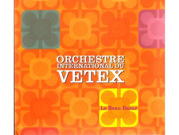 Orchestre International Du Vetex - Le Beau Bazar