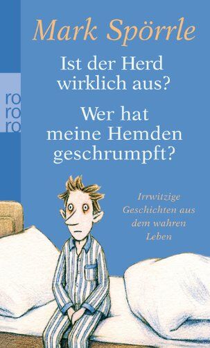 Mark Spörrle - Ist der Herd wirklich aus? Wer hat meine Hemden geschrumpft?: Irrwitzige Geschichten aus dem wahren Leben - Preis vom 02.10.2026 23:42:20 h