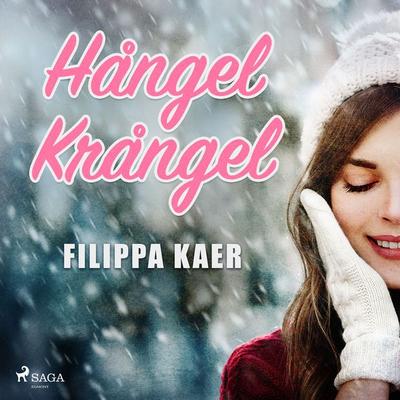 Hångel krångel - Filippa Kaer, Audio, 9788711822746