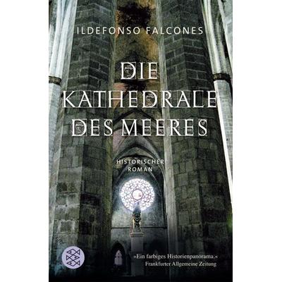 Die Kathedrale des Meeres, Taschenbuch von Ildefonso Falcones, Fischer Taschenbuch Verlag