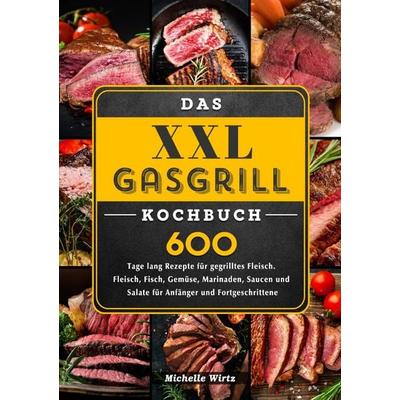 Das XXL GasGrill Kochbuch, Taschenbuch von Michelle Wirtz, Epubli, 978-3-565-02436-0