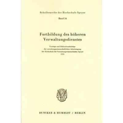 Fortbildung des höheren Verwaltungsdienstes., Taschenbuch von , Duncker & Humblot, 978-3-428-03220-4