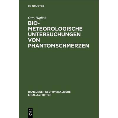 Biometeorologische Untersuchungen von Phantomschmerzen, Gebundene Ausgabe von Otto Höflich, De Gruyter, 978-3-11-230687-1
