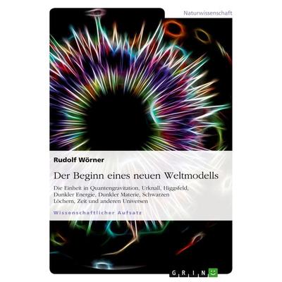 Der Beginn eines neuen Weltmodells, Taschenbuch von Rudolf Wörner, GRIN, 978-3-656-85879-9