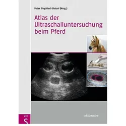 Atlas der Ultraschalluntersuchung beim Pferd, Fachbücher von Rolf Berg, Peter Siegfried, Glatzel