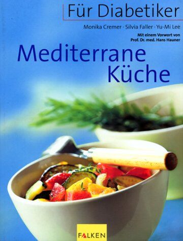 Monika Cremer - Für Diabetiker, Mediterrane Küche - Preis vom 13.10.2026 11:25:28 h