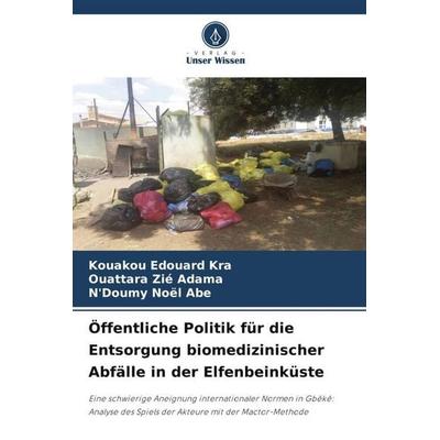 Öffentliche Politik für die Entsorgung biomedizinischer Abfälle in der Elfenbeinküste, Taschenbuch von Kouakou Edouard KRA,Ouattara Zié ADAMA;N'Doumy