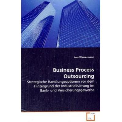Wassermann Jens: Business Process Outsourcing, Taschenbuch von Jens Wassermann, VDM, 978-3-639-09528-9