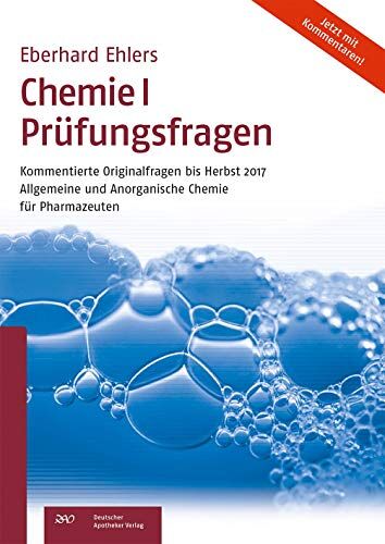 Eberhard Ehlers - Chemie I Prüfungsfragen: Kommentierte Originalfragen bis Herbst 2017 Allgemeine und Anorganische Chemie für Pharmazeuten: Kommentierte Originalfragen ... Chemie fr Pharmazeuten (Wissen und Praxis) - Preis vom 14.10.2026 23:07:16 h