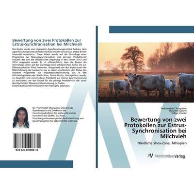 Bewertung von zwei Protokollen zur Estrus-Synchronisation bei Milchvieh, Taschenbuch von Yeshimebet Chanyalew,Hulunim Gatew,Tesfaye Zewde, AV