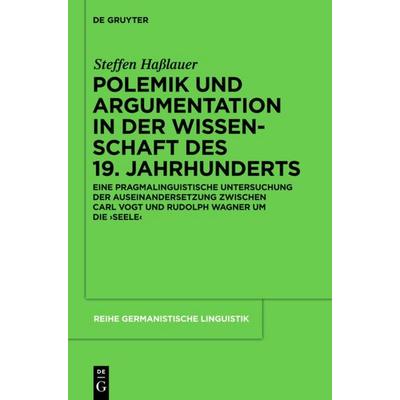 Polemik und Argumentation in der Wissenschaft des 19. Jahrhunderts, Gebundene Ausgabe von Steffen Hasslauer, De Gruyter, 978-3-11-022994-3